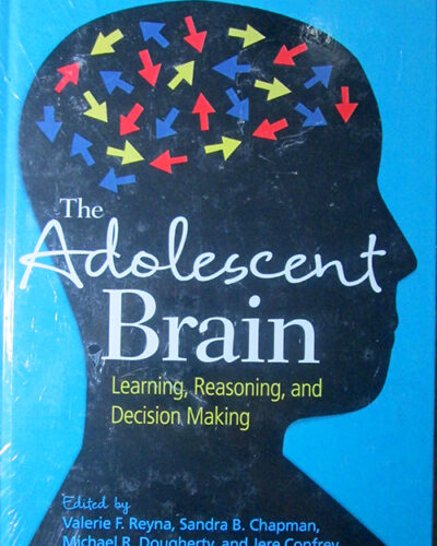 The Adolescent Brain: Learning, Reasoning, and Decision Making 1st Edition