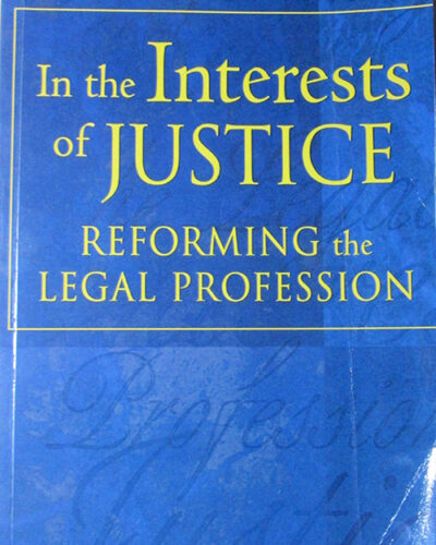 In the Interests of Justice: Reforming the Legal Profession by Deborah L. Rhode
